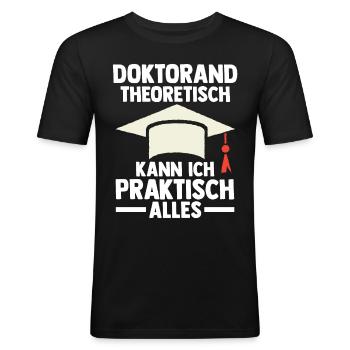 Doktor Abschluss Doktorand Promotion Doktortitel - Männer Slim Fit T-Shirt - Schwarz - Vorne - Nik (191cm)