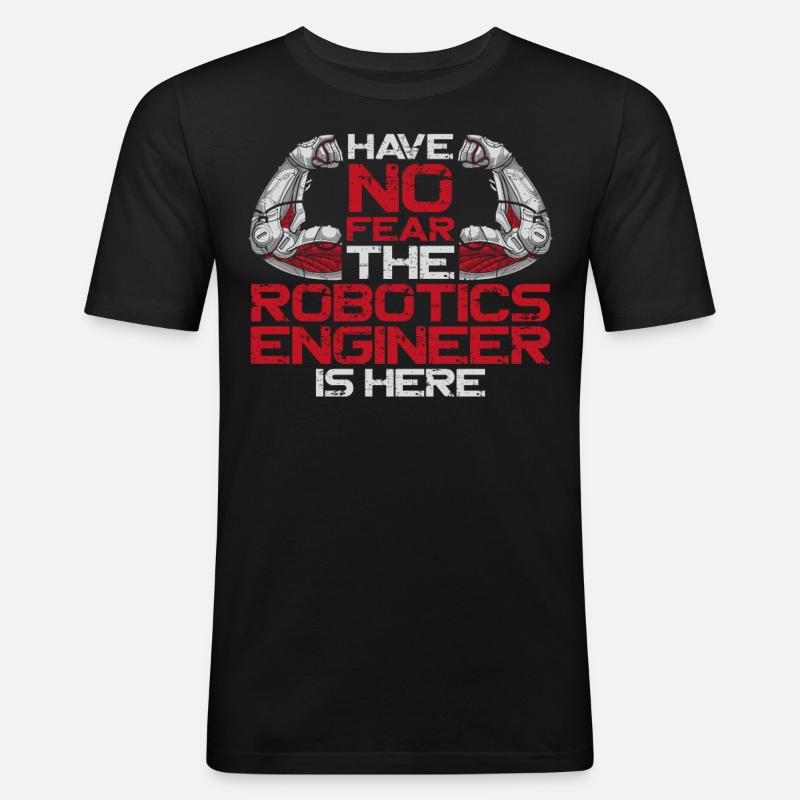 Robot Robotics Engineer Have No - Men's Slim Fit T-Shirt - black