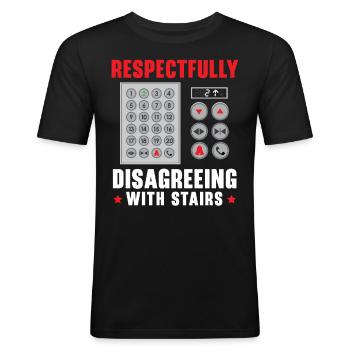 Respectfully Disagreeing With Stairs Elevators - Men's Slim Fit T-Shirt - black - Front - Nik (191cm)
