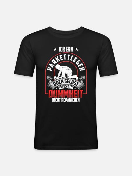 Parkettleger nicht reparieren Fußbodenleger - Männer Slim Fit T-Shirt - Schwarz