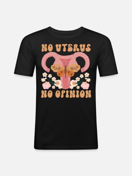 Feminist No Uterus No Opinion - Men's Slim Fit T-Shirt - black