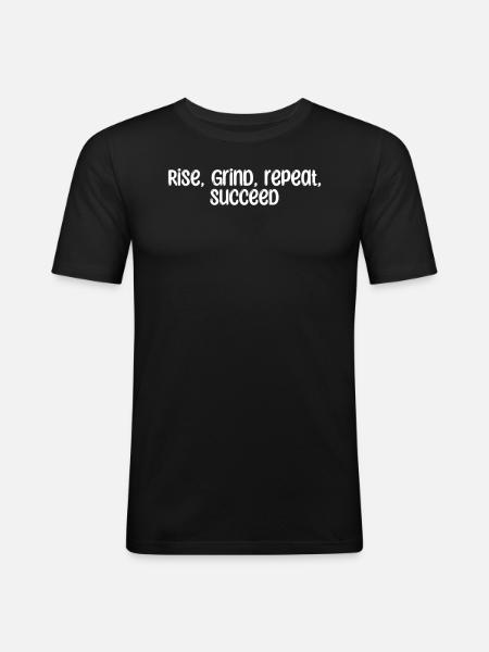 Fitness - Rise, grind, repeat, succeed - Men's Slim Fit T-Shirt - black