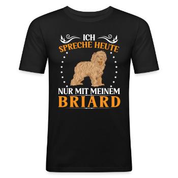 Spreche nur mit Briard Berger de Brie - Männer Slim Fit T-Shirt - Schwarz - Vorne - Nik (191cm)