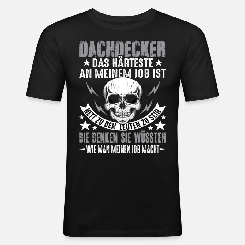 Dachdecker Dach Dachdeckerei Dachdecker Spruch - Männer Slim Fit T-Shirt - Schwarz