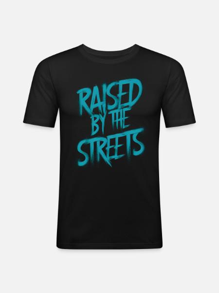 Raised by the streets - Men's Slim Fit T-Shirt - black
