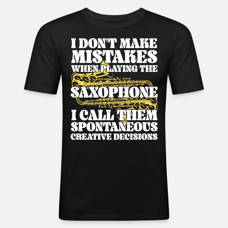 Saxophone I Don't Make Mistakes - Männer Slim Fit T-Shirt - Schwarz