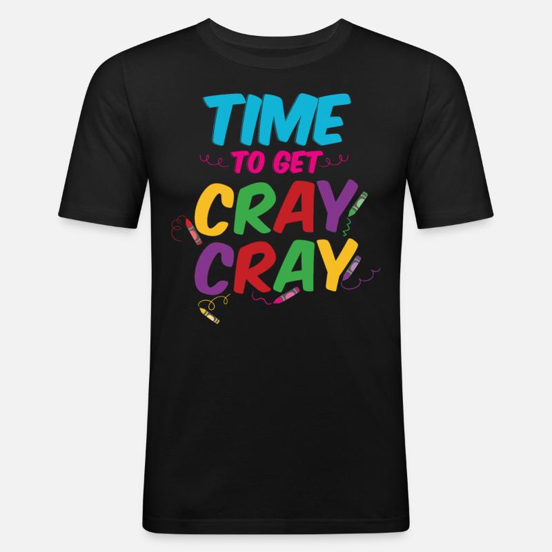 Time To Get Cray Cray - Men's Slim Fit T-Shirt - black