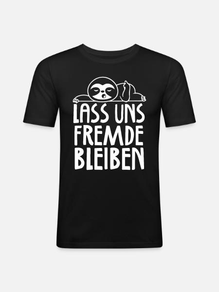 Lass uns Fremde bleiben - Männer Slim Fit T-Shirt - Schwarz