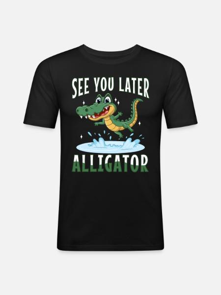 See You Later Alligator - Men's Slim Fit T-Shirt - black
