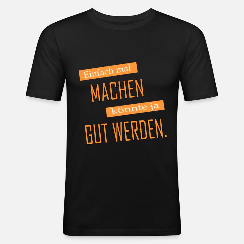 Einfach mal machen | Yolo-Artwork - Männer Slim Fit T-Shirt - Schwarz