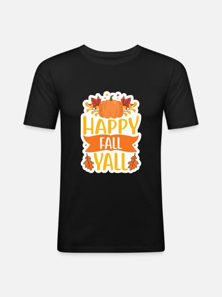 Fall Quote Happy Fall Yall - Men's Slim Fit T-Shirt - black