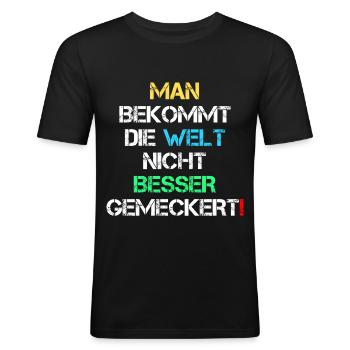 Welt Besser Gemeckert Meckern Spruch Geschenk - Männer Slim Fit T-Shirt - Schwarz - Vorne - Nik (191cm)