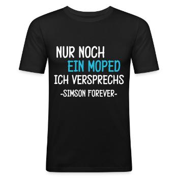 Nur noch ein Moped Ich Versprechs Simson Spruch - Männer Slim Fit T-Shirt - Schwarz - Vorne - Nik (191cm)