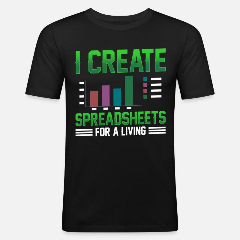 I Create Professional Spreadsheets Spreadsheets - Men's Slim Fit T-Shirt - black