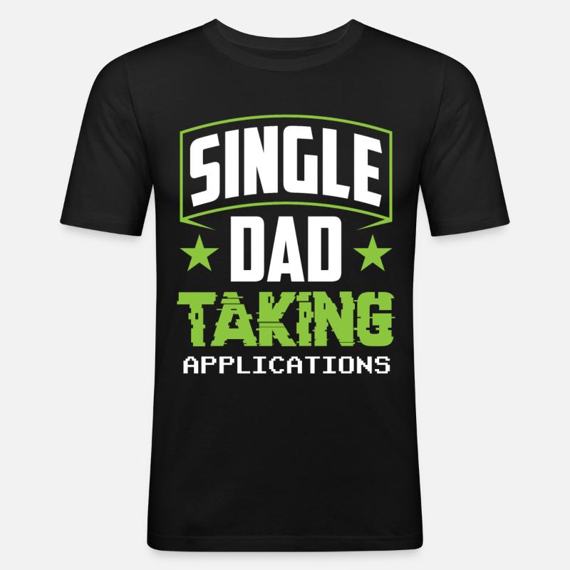 Single father accepts applications - Men's Slim Fit T-Shirt - black