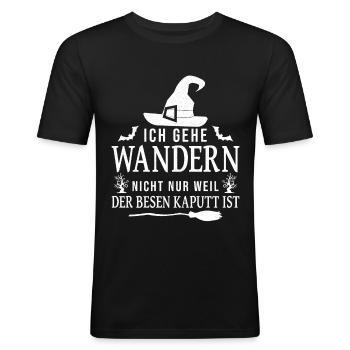 Wandern Wanderer Hexe Hexen Besen Lustiger Spruch - Männer Slim Fit T-Shirt - Schwarz - Vorne - Nik (191cm)