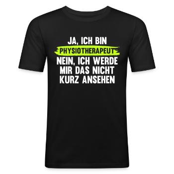 Lustig Physios Physiotherapeut Spruch Geschenk - Männer Slim Fit T-Shirt - Schwarz - Vorne - Nik (191cm)