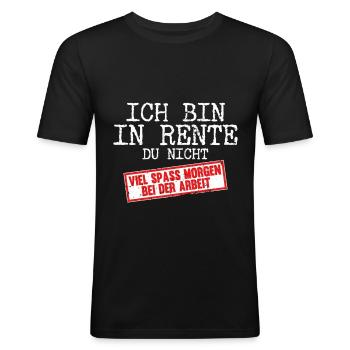 Ich bin in Rente du nicht Rentner - Männer Slim Fit T-Shirt - Schwarz - Vorne - Nik (191cm)