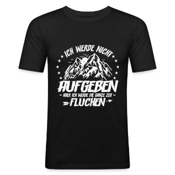 Ich werde nicht aufgeben aber die ganze zeit - Männer Slim Fit T-Shirt - Schwarz - Vorne - Nik (191cm)