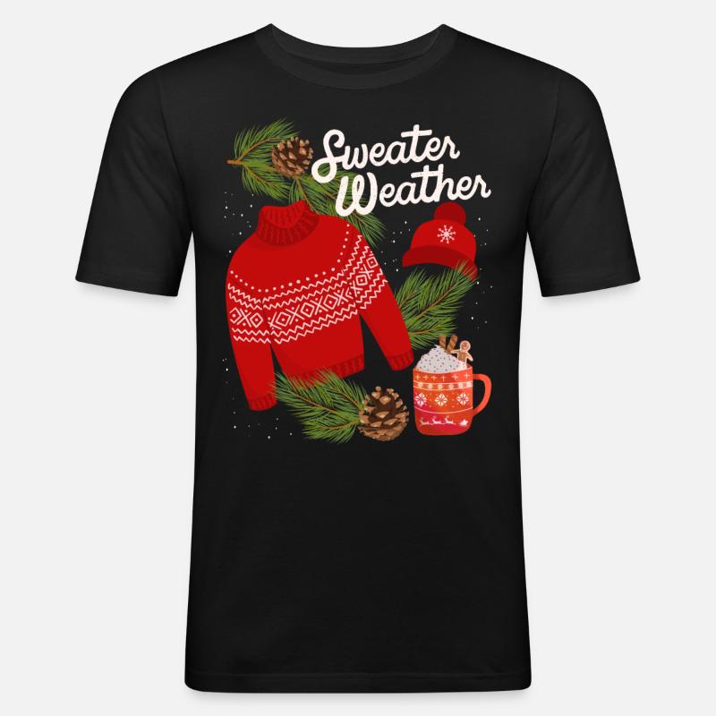 Sweater-Weather, lustiger Spruch, Winter, Pullover - Männer Slim Fit T-Shirt - Schwarz