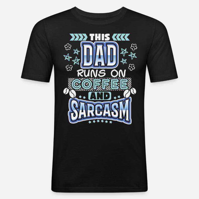 Daddy, daddy-daddy coffee, sarcasm saying - Men's Slim Fit T-Shirt - black