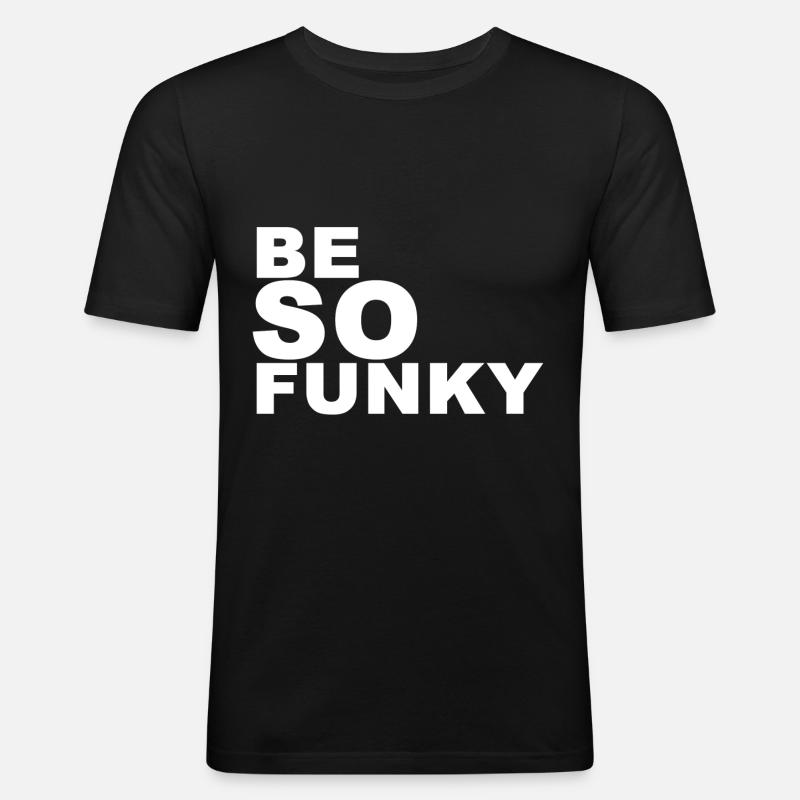 sei Funky (Be so funky) - Männer Slim Fit T-Shirt - Schwarz