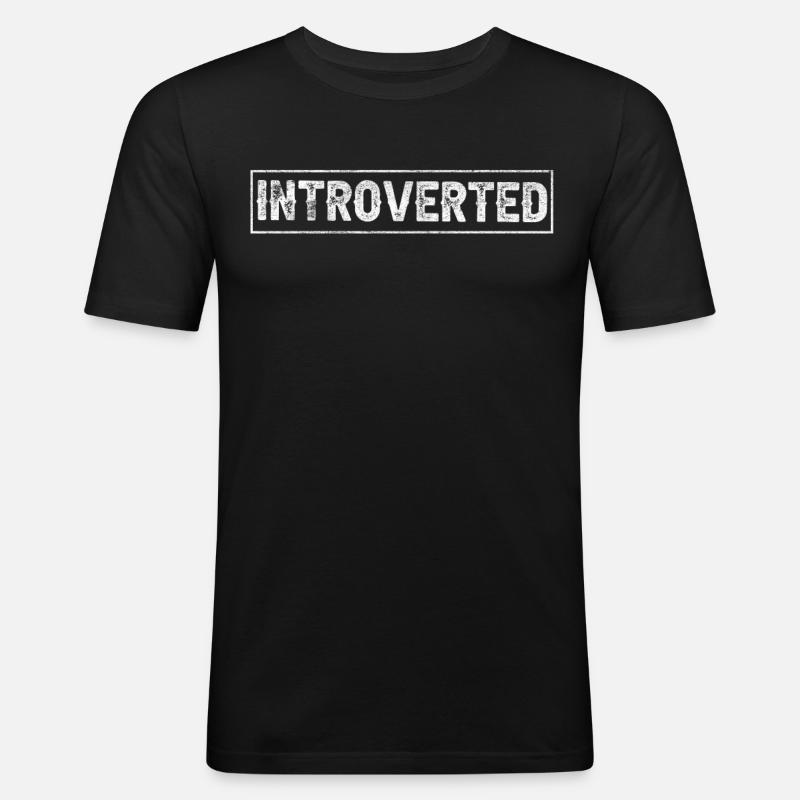 Introverted Shy Introverted Sarcasm - Men's Slim Fit T-Shirt - black
