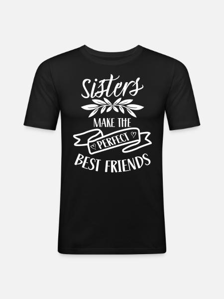 Las hermanas son el mejor equipo perfecto para las mejores amigas - Camiseta ajustada hombre - negro