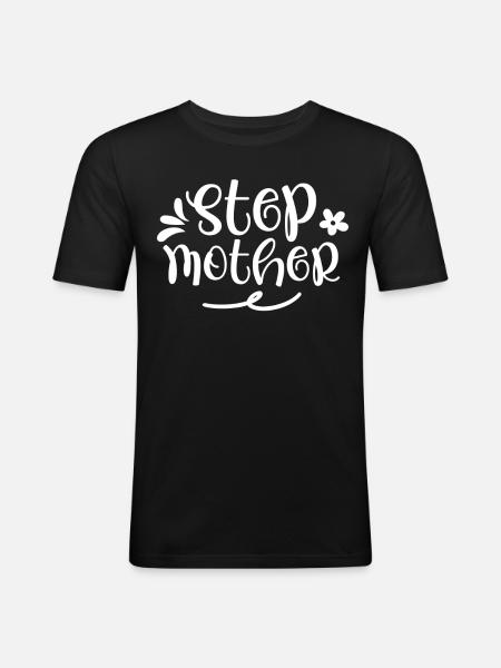 Stiefmutter Ziehmutter Pflegemutter Stepmother - Männer Slim Fit T-Shirt - Schwarz