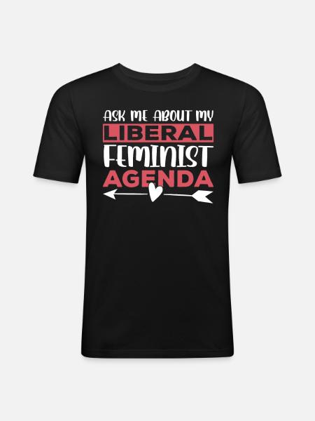 Liberal Feminist Agenda Feminism Feminist - Men's Slim Fit T-Shirt - black