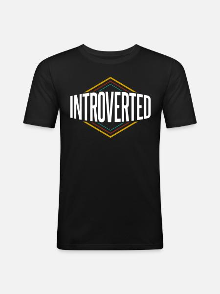Introverted Sarcasm Introverted Shy - Men's Slim Fit T-Shirt - black