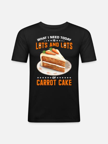 Funny Carrot Cake Saying - Men's Slim Fit T-Shirt - black