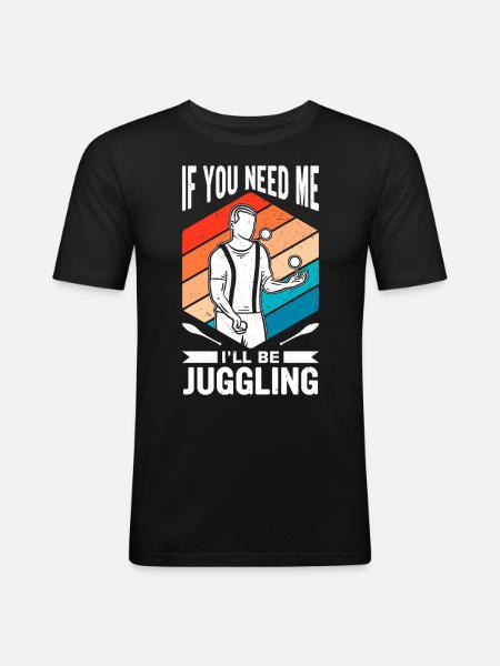Funny juggling saying - Men's Slim Fit T-Shirt - black