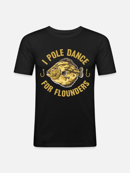 Flounder Fisherman Saying - Men's Slim Fit T-Shirt - black
