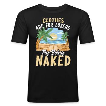 Nudismus Spruch - Männer Slim Fit T-Shirt - Schwarz - Vorne - Nik (191cm)