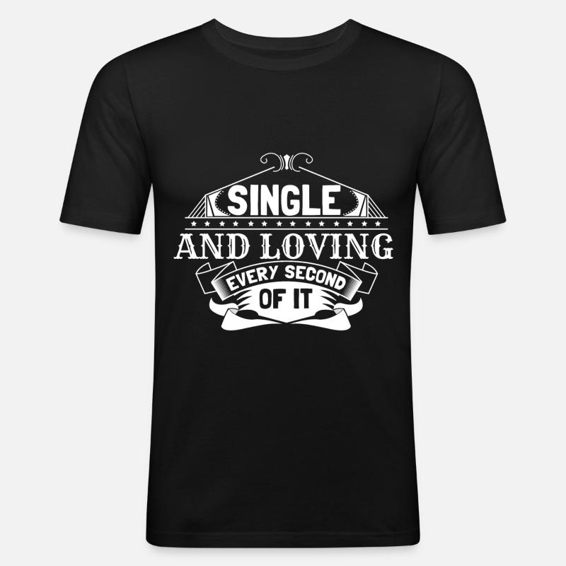 Single Unabhängigkeit Party Geschenkidee - Männer Slim Fit T-Shirt - Schwarz