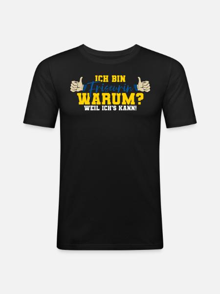 Ich bin Friseurin - Männer Slim Fit T-Shirt - Schwarz