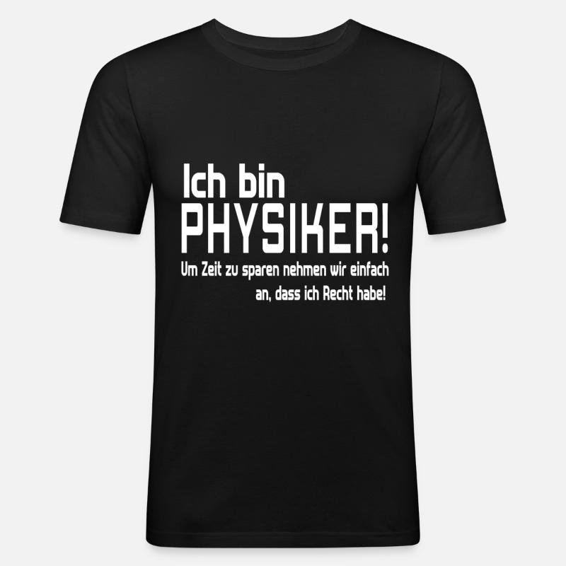 ich bin PHYSIKER - Männer Slim Fit T-Shirt - Schwarz