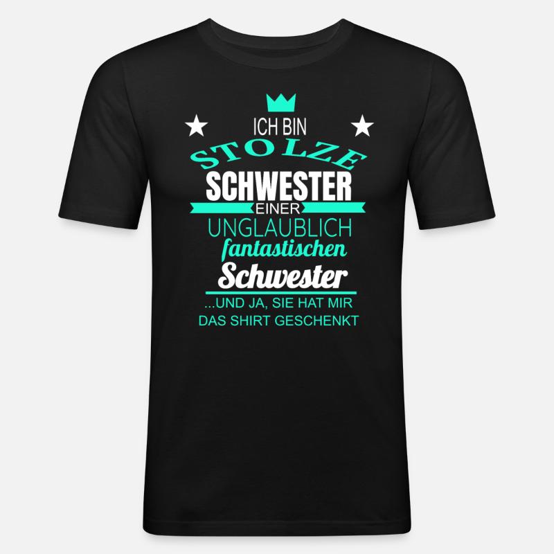 Schwester Stolze Schwester - Männer Slim Fit T-Shirt - Schwarz