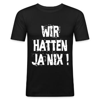 Wir hatten ja nix - Das Old School TShirt - Männer Slim Fit T-Shirt - Schwarz - Vorne - Nik (191cm)