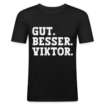 Gut Besser Viktor Lustiger Spruch Name Viktor - Männer Slim Fit T-Shirt - Schwarz - Vorne - Nik (191cm)