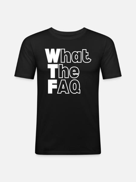 WTF - What The FAQ - Men's Slim Fit T-Shirt - black