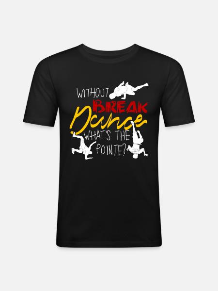 Breakdance BBoy Breakdancing Breakdancer - Men's Slim Fit T-Shirt - black