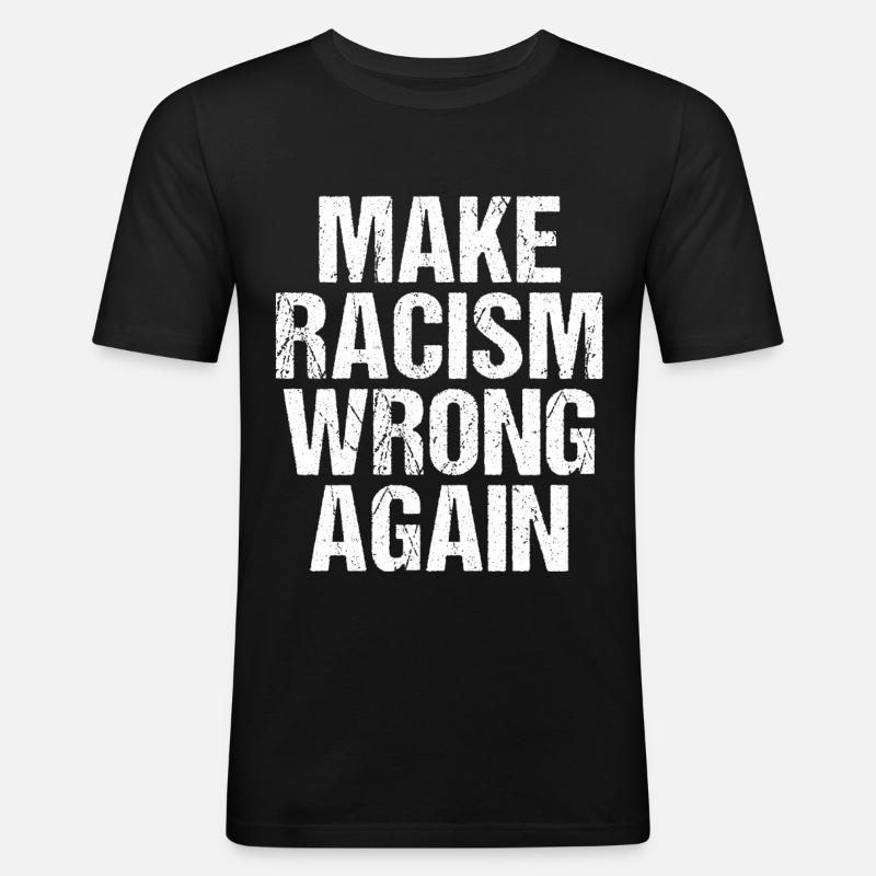 Make Racism Wrong Again Anti - Männer Slim Fit T-Shirt - Schwarz
