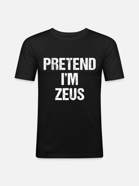 Pretend I'm Zeus Costume Greek God Halloween Party - Men's Slim Fit T-Shirt - black