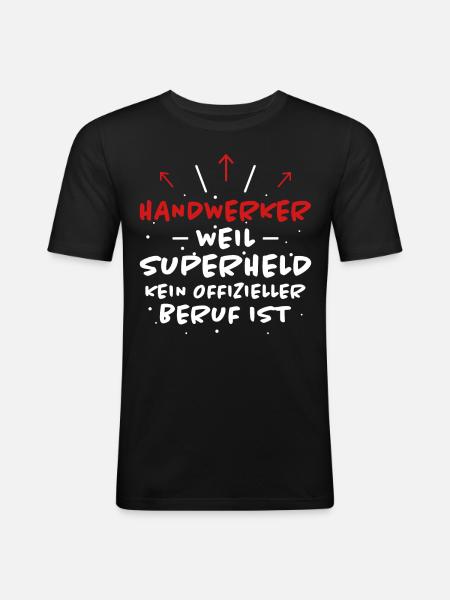 Handwerker Spruch Heimwerker Handwerker Geschenk - Männer Slim Fit T-Shirt - Schwarz