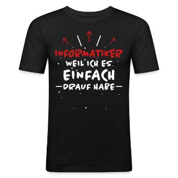 Informatiker Spruch Lustige Programmierer Geschenk - Männer Slim Fit T-Shirt - Schwarz - Vorne - Nik (191cm)