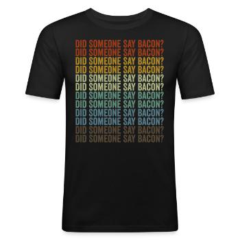 Did someone say bacon? Bacon lovers - Men's Slim Fit T-Shirt - black - Front - Nik (191cm)