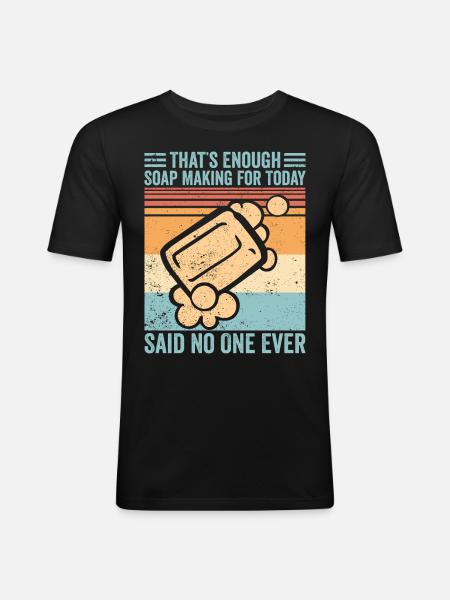 Funny soap making soap maker - Men's Slim Fit T-Shirt - black