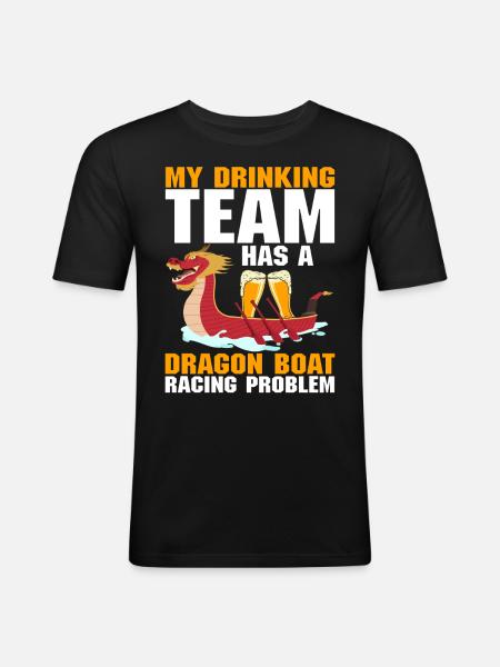 Lustiges Trinker-Team Drachenbootrennen Problem - Männer Slim Fit T-Shirt - Schwarz